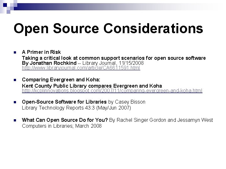 Open Source Considerations n A Primer in Risk Taking a critical look at common