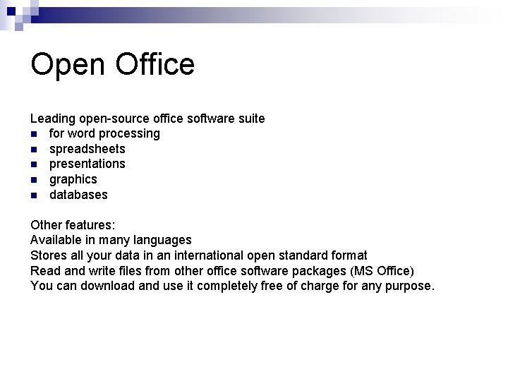 Open Office Leading open-source office software suite n for word processing n spreadsheets n