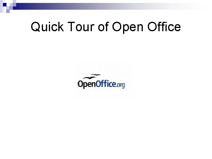 Quick Tour of Open Office 
