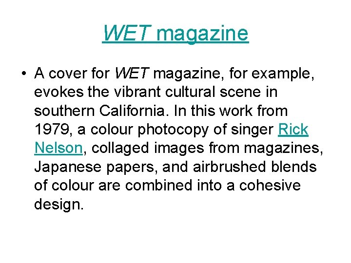 WET magazine • A cover for WET magazine, for example, evokes the vibrant cultural