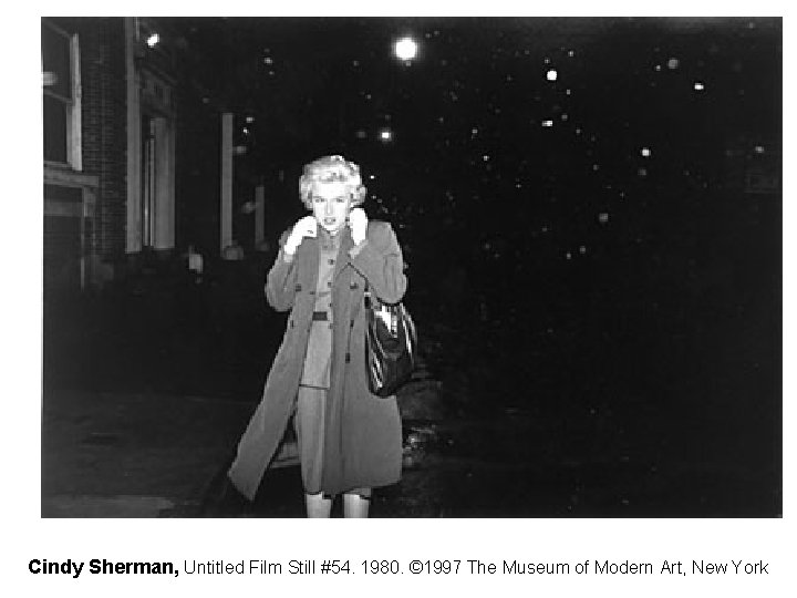 Cindy Sherman, Untitled Film Still #54. 1980. © 1997 The Museum of Modern Art,