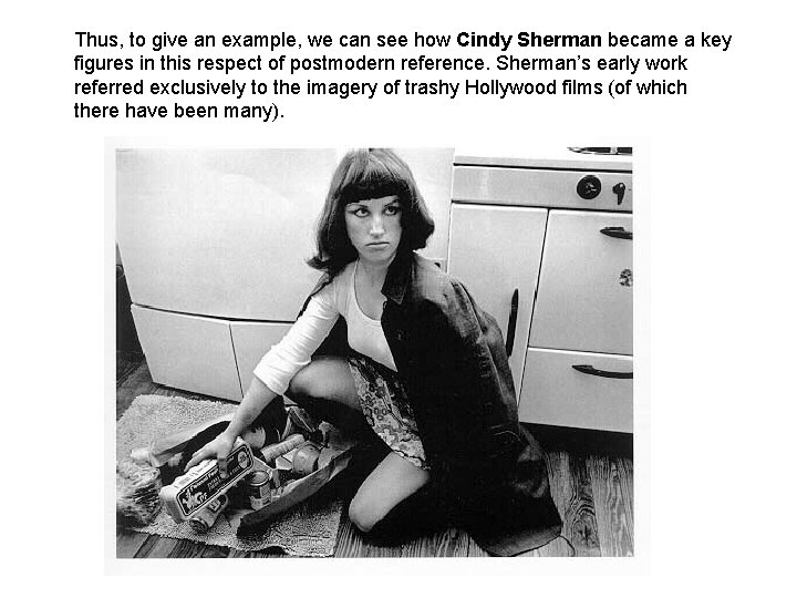 Thus, to give an example, we can see how Cindy Sherman became a key