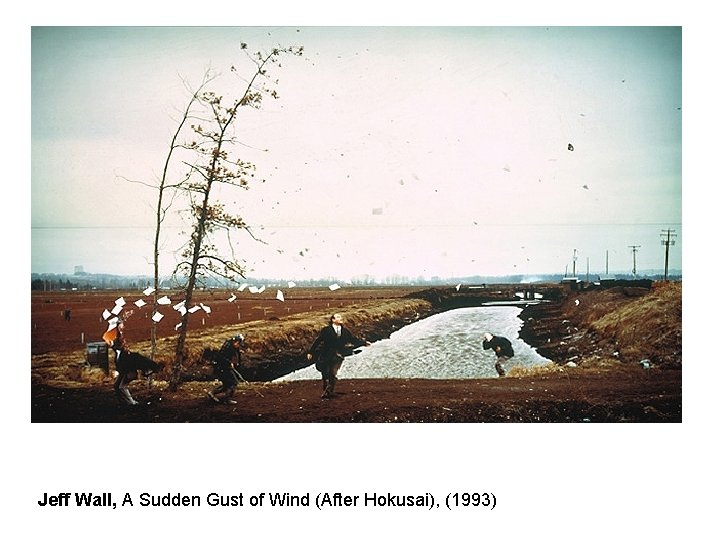 Jeff Wall, A Sudden Gust of Wind (After Hokusai), (1993) 