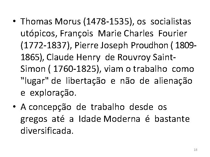  • Thomas Morus (1478 -1535), os socialistas utópicos, François Marie Charles Fourier (1772