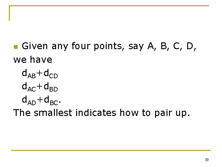 Given any four points, say A, B, C, D, we have d. AB+d. CD