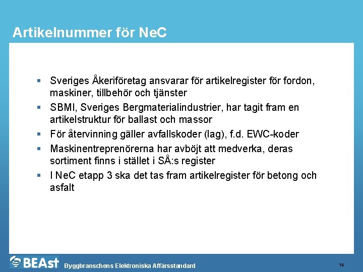 Artikelnummer för Ne. C § Sveriges Åkeriföretag ansvarar för artikelregister för fordon, maskiner, tillbehör