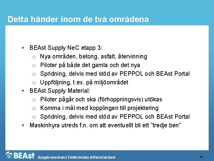 Detta händer inom de två områdena § BEAst Supply Ne. C etapp 3: o