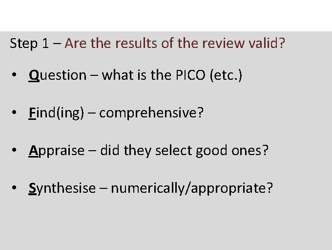 Step 1 – Are the results of the review valid? • Question – what