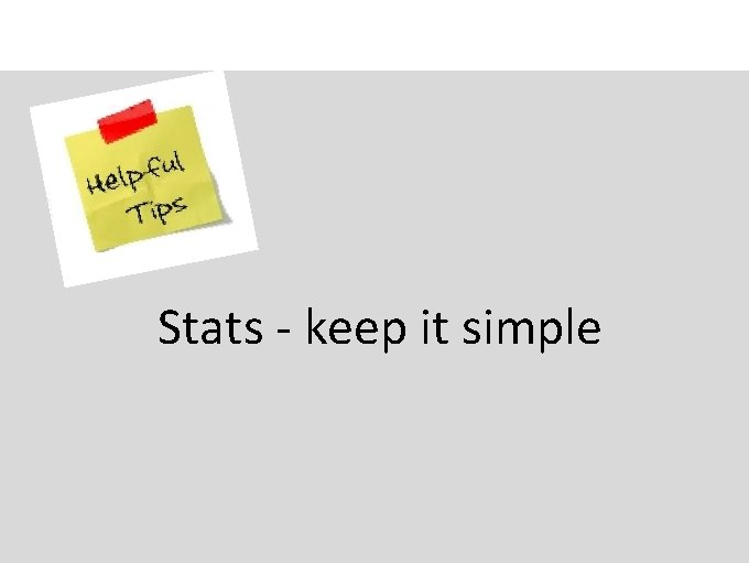 Stats - keep it simple 