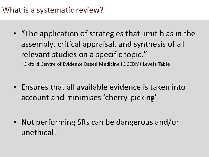 What is a systematic review? • “The application of strategies that limit bias in