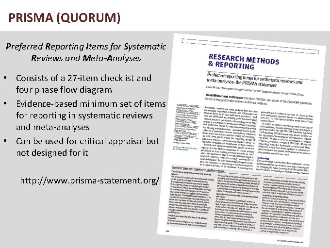 PRISMA (QUORUM) Preferred Reporting Items for Systematic Reviews and Meta-Analyses • Consists of a