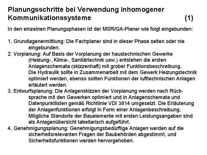 Planungsschritte bei Verwendung inhomogener Kommunikationssysteme (1) In den einzelnen Planungsphasen ist der MSR/GA-Planer wie