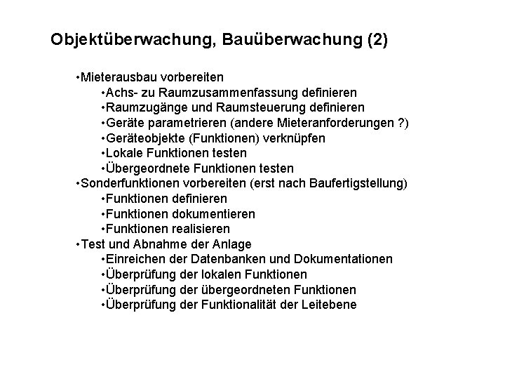 Objektüberwachung, Bauüberwachung (2) • Mieterausbau vorbereiten • Achs- zu Raumzusammenfassung definieren • Raumzugänge und