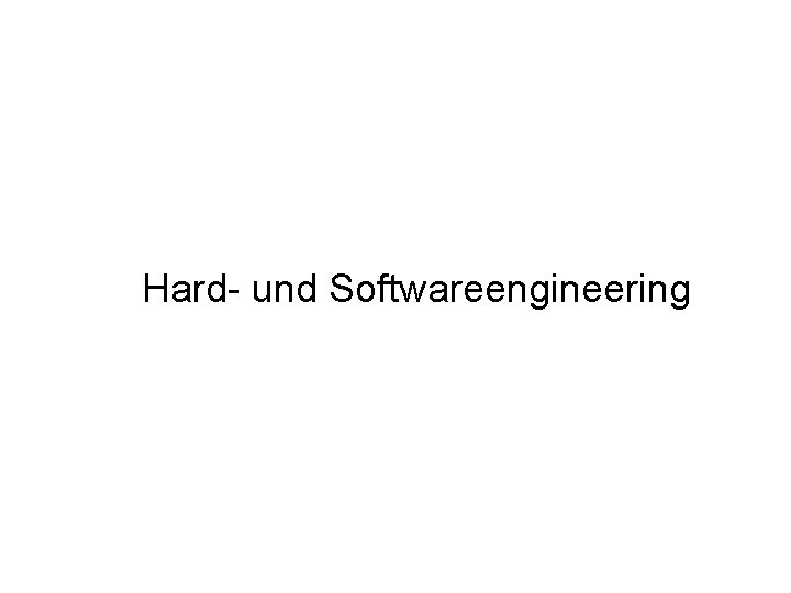 Hard- und Softwareengineering 