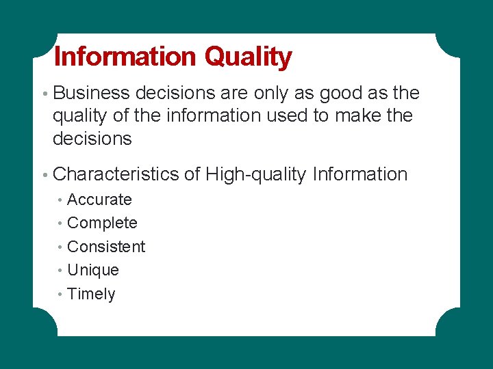 Information Quality • Business decisions are only as good as the quality of the Information Quality • Business decisions are only as good as the quality of the