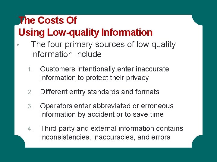 The Costs Of Using Low-quality Information • The four primary sources of low quality The Costs Of Using Low-quality Information • The four primary sources of low quality