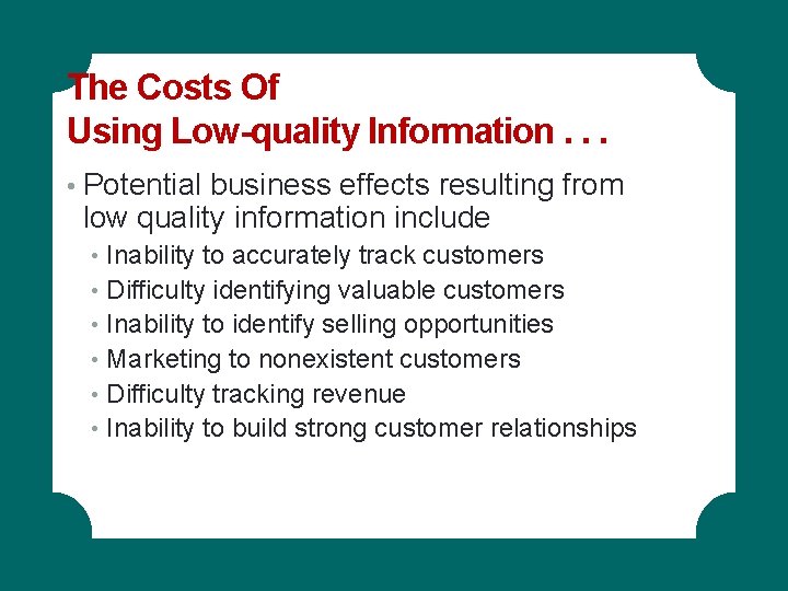The Costs Of Using Low-quality Information. . . • Potential business effects resulting from The Costs Of Using Low-quality Information. . . • Potential business effects resulting from