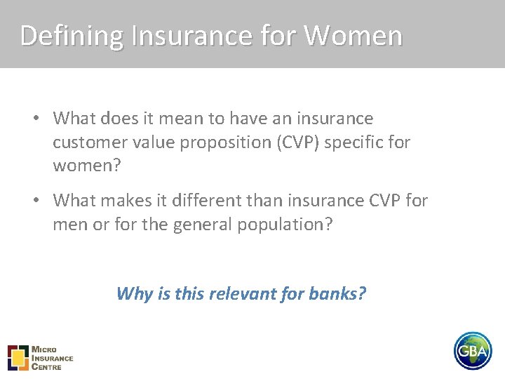 Defining Insurance for Women • What does it mean to have an insurance customer