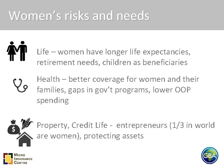 Women’s risks and needs Life – women have longer life expectancies, retirement needs, children