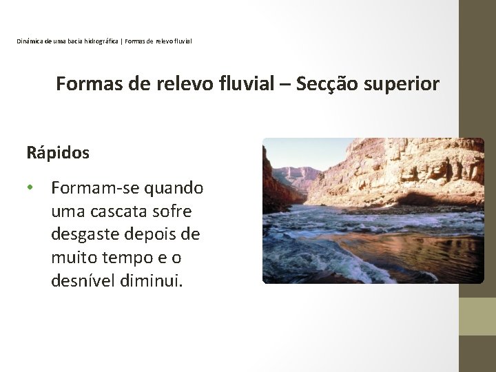 Dinâmica de uma bacia hidrográfica | Formas de relevo fluvial – Secção superior Rápidos