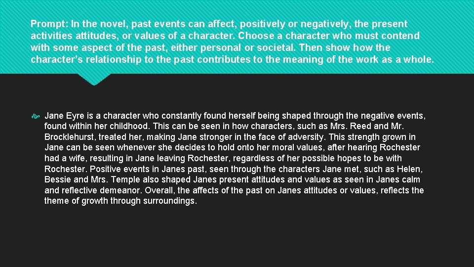 Prompt: In the novel, past events can affect, positively or negatively, the present activities