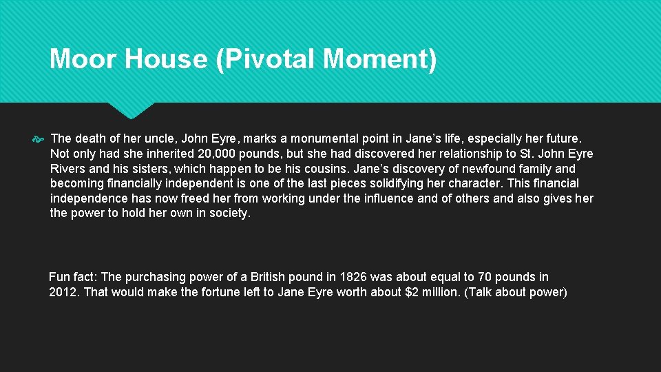 Moor House (Pivotal Moment) The death of her uncle, John Eyre, marks a monumental