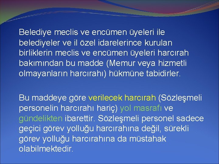 Belediye meclis ve encümen üyeleri ile belediyeler ve il özel idarelerince kurulan birliklerin meclis