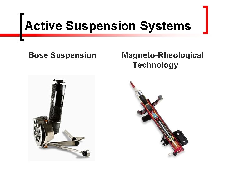 Active Suspension Systems Bose Suspension Magneto-Rheological Technology 