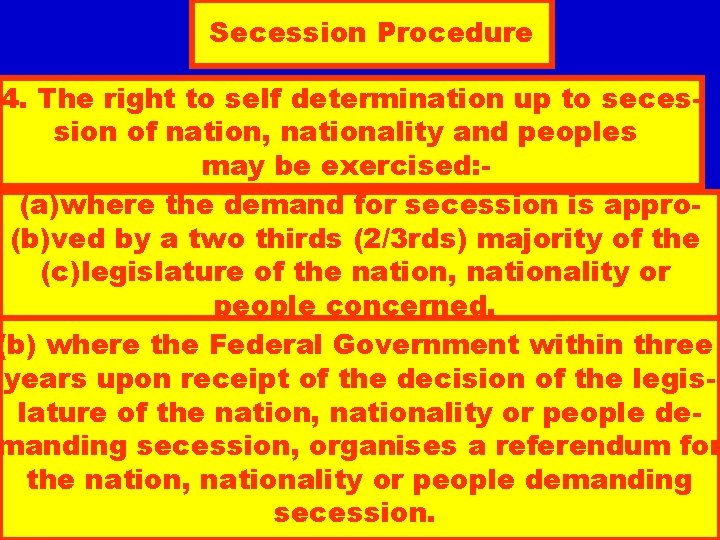 Secession Procedure 4. The right to self determination up to secession of nation, nationality