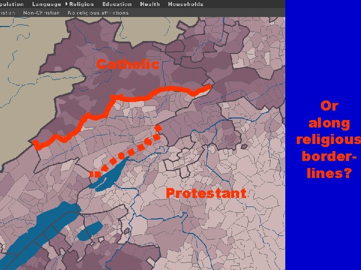 Catholic Or along religious borderlines? Protestant 