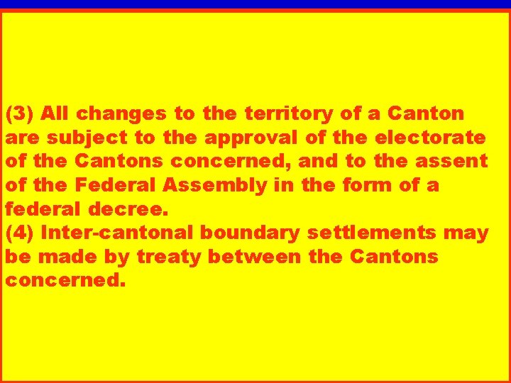 (3) All changes to the territory of a Canton are subject to the approval