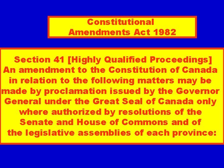 Constitutional Amendments Act 1982 Section 41 [Highly Qualified Proceedings] An amendment to the Constitution