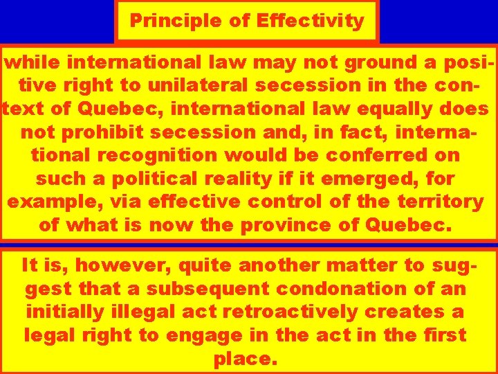 Principle of Effectivity while international law may not ground a positive right to unilateral