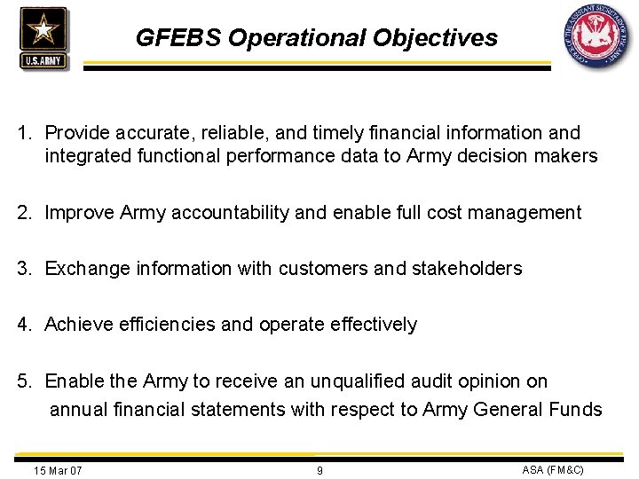 GFEBS Operational Objectives 1. Provide accurate, reliable, and timely financial information and integrated functional