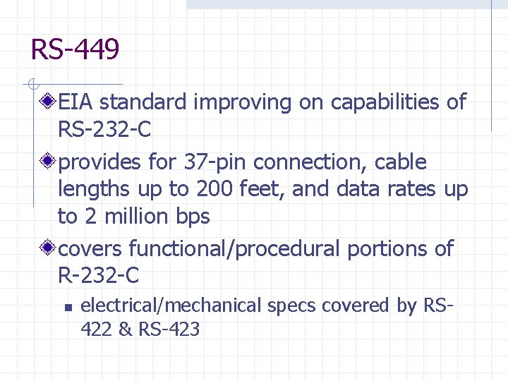 RS-449 EIA standard improving on capabilities of RS-232 -C provides for 37 -pin connection,