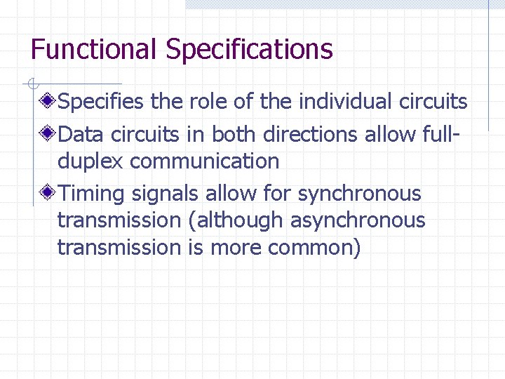 Functional Specifications Specifies the role of the individual circuits Data circuits in both directions