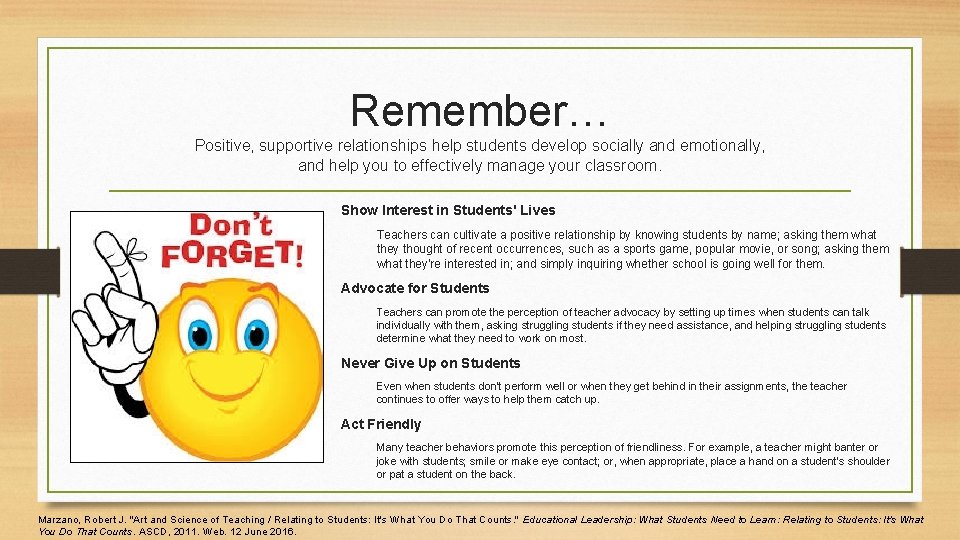 Remember… Positive, supportive relationships help students develop socially and emotionally, and help you to