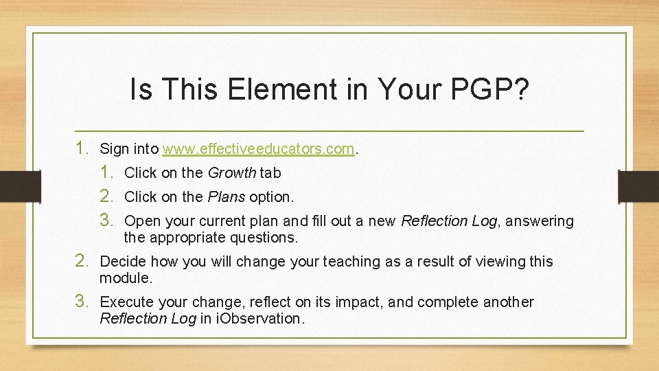 Is This Element in Your PGP? 1. Sign into www. effectiveeducators. com. 1. Click