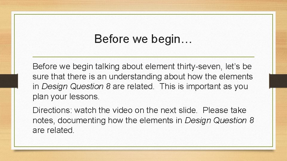 Before we begin… Before we begin talking about element thirty-seven, let’s be sure that