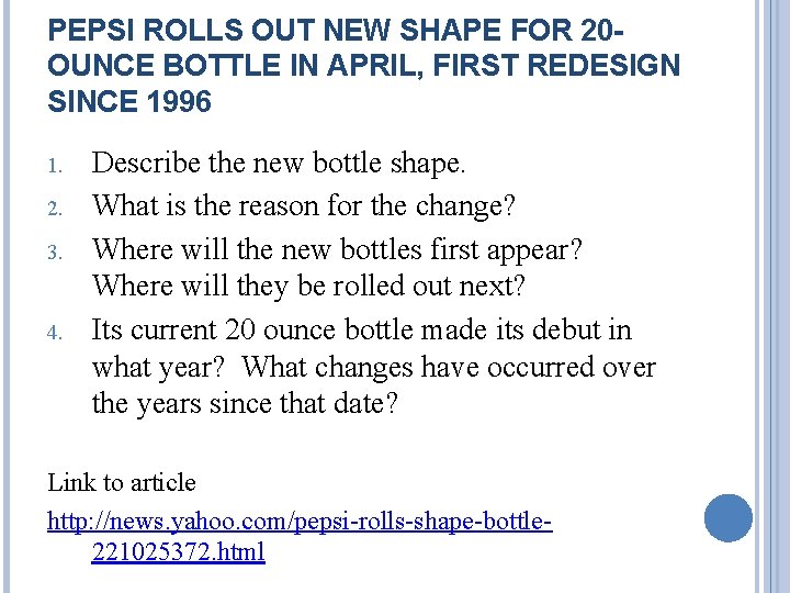 PEPSI ROLLS OUT NEW SHAPE FOR 20 OUNCE BOTTLE IN APRIL, FIRST REDESIGN SINCE