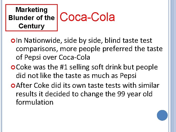 Marketing Blunder of the Century In Coca-Cola Nationwide, side by side, blind taste test