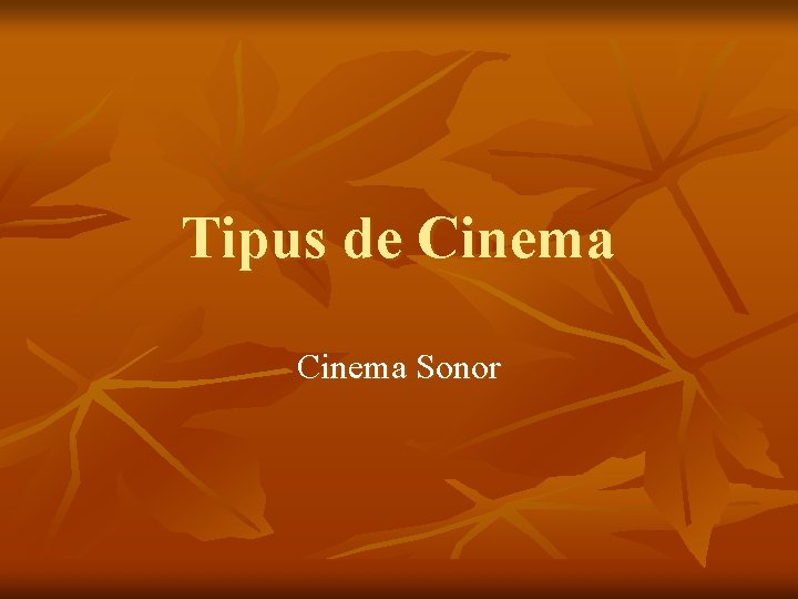 Tipus de Cinema Sonor 