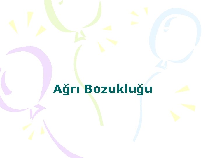 Ağrı Bozukluğu 