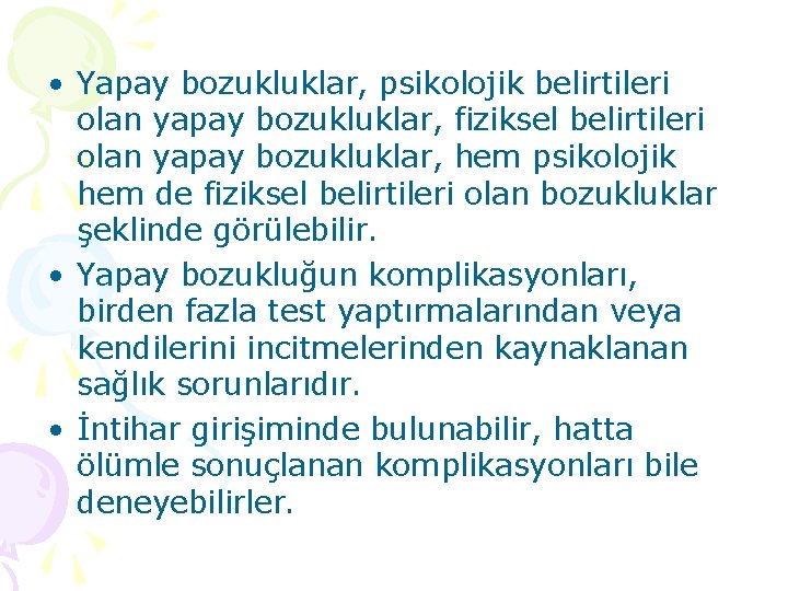  • Yapay bozukluklar, psikolojik belirtileri olan yapay bozukluklar, fiziksel belirtileri olan yapay bozukluklar,