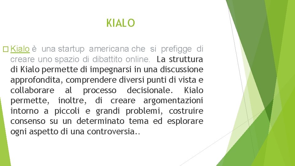 KIALO � Kialo è una startup americana che si prefigge di creare uno spazio