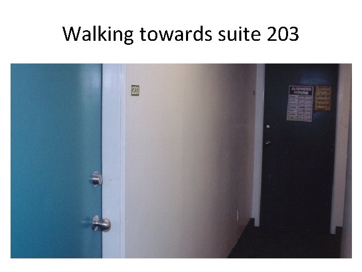 Walking towards suite 203 