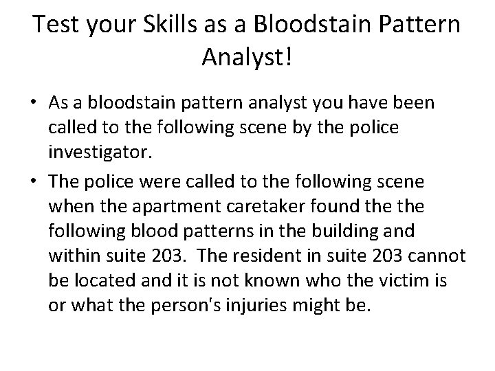 Blood Spatter Analysis The success or failure of