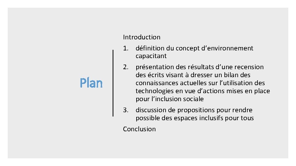 Plan Introduction 1. définition du concept d’environnement capacitant 2. présentation des résultats d’une recension