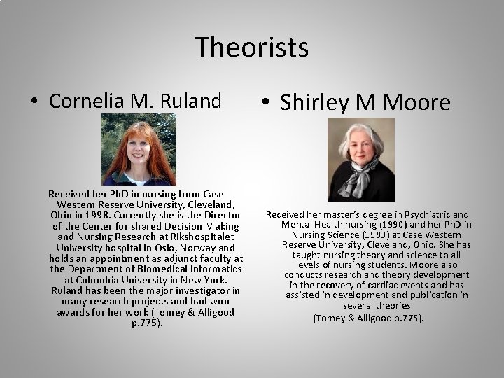 Theorists • Cornelia M. Ruland Received her Ph. D in nursing from Case Western