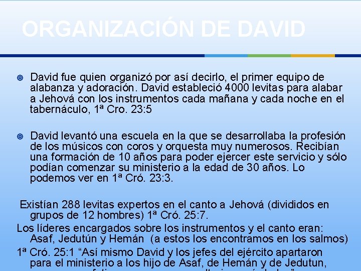 ORGANIZACIÓN DE DAVID ¥ David fue quien organizó por así decirlo, el primer equipo